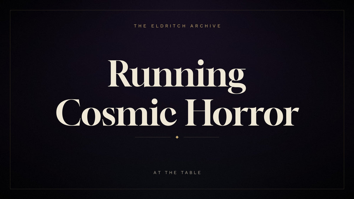 The Eldritch Archive — Running Cosmic Horror at the table