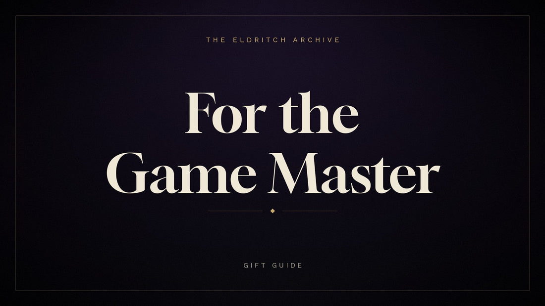 The Eldritch Archive — For the Game Master, a gift guide