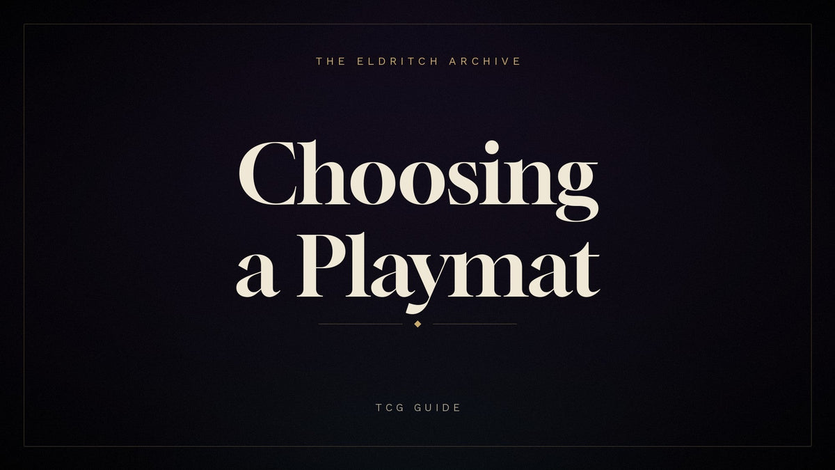 The Eldritch Archive — Choosing a Playmat, a TCG guide