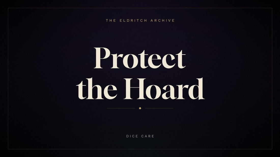 The Eldritch Archive — Protect the Hoard, dice care