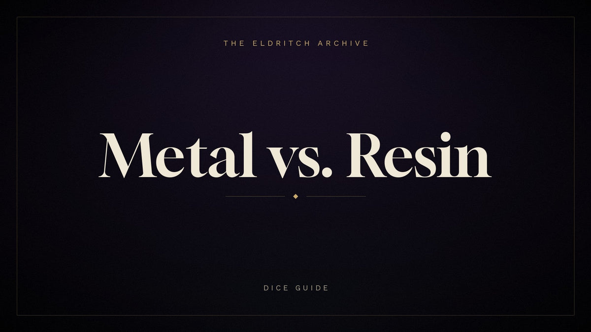 The Eldritch Archive — Metal vs. Resin, a dice guide