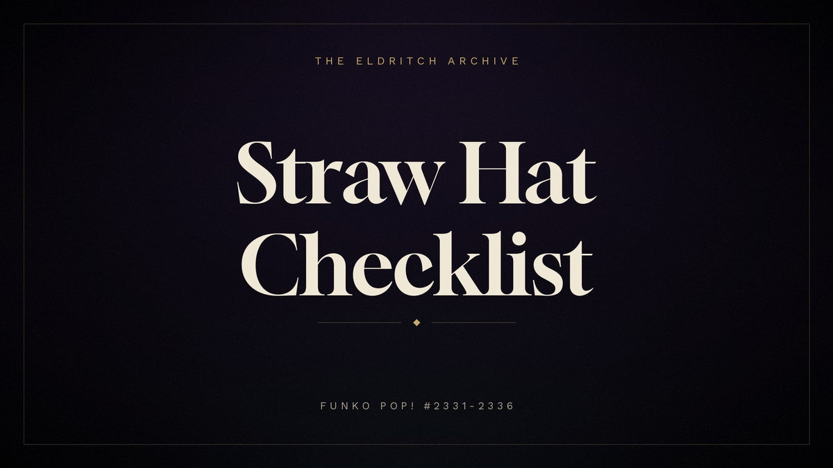 The Eldritch Archive — Straw Hat Checklist, Funko Pop! #2331–2336