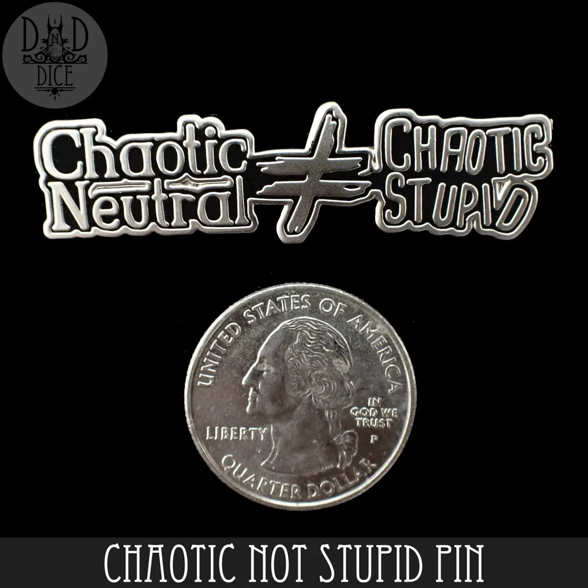 Chaotic Neutral ≠ Chaotic Stupid RPG enamel pin – view 2